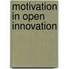 Motivation in Open Innovation door Robert Motzek