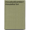 Mouskedivertido!/ Mouseka Fun by Valerie Mcleod
