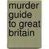 Murder Guide to Great Britain