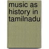 Music as History in Tamilnadu by T.K. Venkatasubramanian