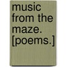 Music from the Maze. [Poems.] door Marcus Samuel Cram Rickards