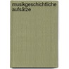 Musikgeschichtliche Aufsätze door Philipp Spitta