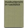 Musikunterricht Im Rueckblick by Hermann-Josef Wilbert