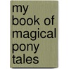 My Book of Magical Pony Tales door Nicola Baxter