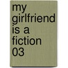 My Girlfriend is a Fiction 03 door Shizumu Watanabe