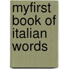 Myfirst Book Of Italian Words by Katy R. Kudela