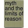 Myth And The Limits Of Reason door Phillip Stambovsky