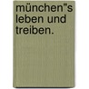 München"s Leben und Treiben. by Hans Träumer