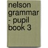 Nelson Grammar - Pupil Book 3