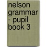 Nelson Grammar - Pupil Book 3 door Wendy Wren