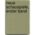 Neue Schauspiele, Erster Band