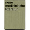 Neue medicinische Litteratur. door Onbekend