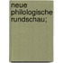 Neue philologische rundschau;