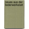 Neues aus der Liederwerkstatt by Renate Mechler-Schmitt
