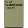 Neues katechetisches Magazin. by Unknown