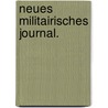 Neues militairisches Journal. door Onbekend