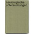 Neurologische Untersuchungen.