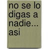 No Se Lo Digas A Nadie... Asi by Francisco Gavilan