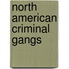 North American Criminal Gangs by Tom Barker