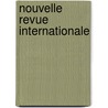 Nouvelle Revue Internationale by Livres Groupe