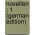 Novellen ; 1 (German Edition)