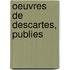 Oeuvres De Descartes, Publies