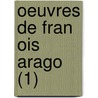 Oeuvres De Fran Ois Arago (1) door Fran ois Arago