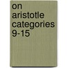 On Aristotle  Categories 9-15 door Simplicius