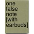 One False Note [With Earbuds]