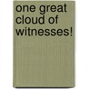 One Great Cloud of Witnesses! door Lowell G. Almen