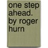 One Step Ahead. by Roger Hurn