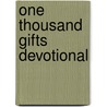 One Thousand Gifts Devotional door Ann Voskamp