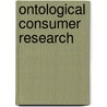 Ontological Consumer Research door Frank Lindberg
