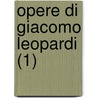 Opere Di Giacomo Leopardi (1) door Professor Giacomo Leopardi