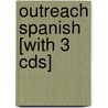 Outreach Spanish [With 3 Cds] by William C. Harvey M.S.