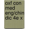 Oxf Con Med Eng/Chin Dic 4E X door Jacques Martin