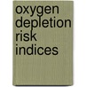 Oxygen Depletion Risk Indices door Joint Research Centre