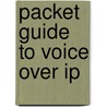 Packet Guide To Voice Over Ip door Bruce Hartpence