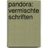 Pandora: vermischte Schriften