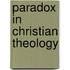 Paradox in Christian Theology