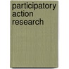 Participatory Action Research door Jacques M. Chevalier