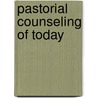 Pastorial Counseling of Today door Richard Lind