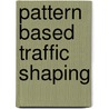 Pattern Based Traffic Shaping by Abdul Azim