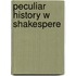 Peculiar History W Shakespere