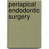 Periapical Endodontic Surgery by Navin Verma