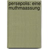 Persepolis: eine Muthmaassung by Gottfried Herder Johann