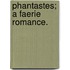 Phantastes; a faerie romance.