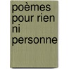 Poèmes pour rien ni personne door Adrien Grossrieder