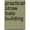 Practical Straw Bale Building door Murray Hollis