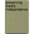 Preserving Media Independence